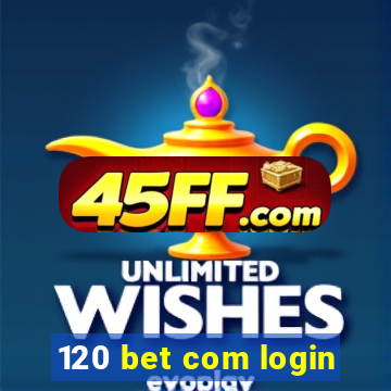 120 bet com login